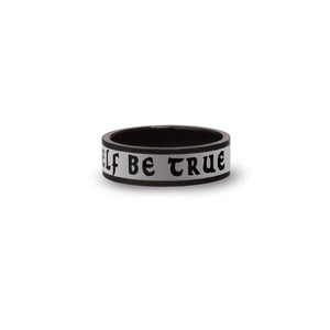 To Thine Own Self Be True - Stainless Steel Ring