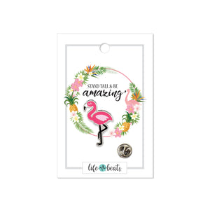 Flamingo Enamel Pin - Stand Tall and Be Amazing