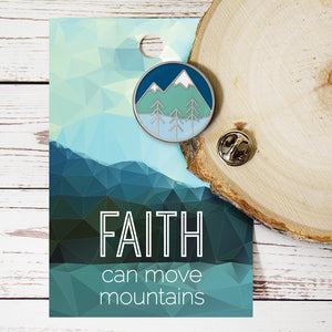 Faith Can Move Mountains Enamel Pin